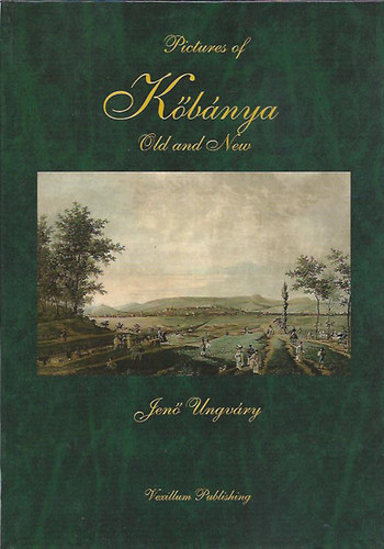 Jen� Ungv�ry - Pictures of K�b�nya (Old and New)