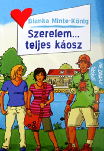 Bianka Minte-König - Szerelem... teljes káosz