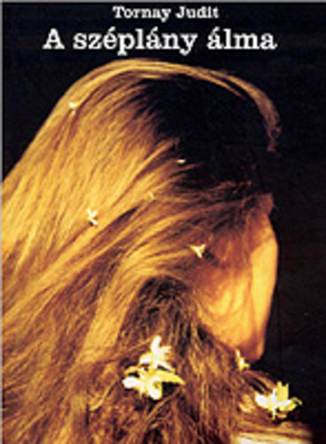 Tornay Judit - A sz�pl�ny �lma