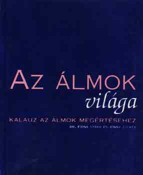 Fiona-Zucker, J. Starr - Az álmok világa (kalauz az álmok megértéséhez)