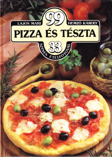 Lajos Mari-Hemz Kroly - 99 pizza s tszta 33 sznes telfotval