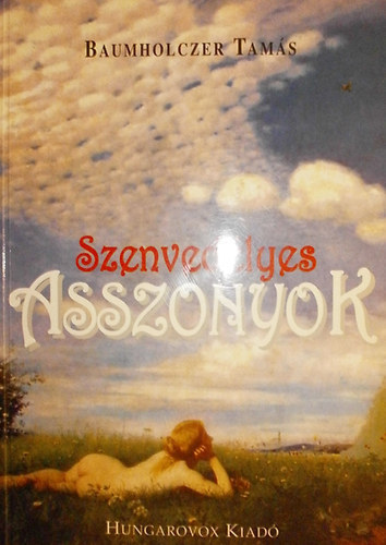 Baumholczer Tamás - Szenvedélyes asszonyok (dedikált)