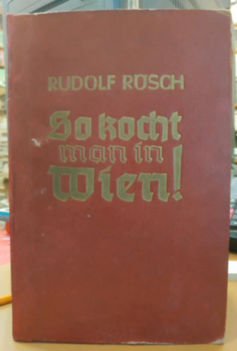 Rudolf Rsch - So kocht man in Wien!