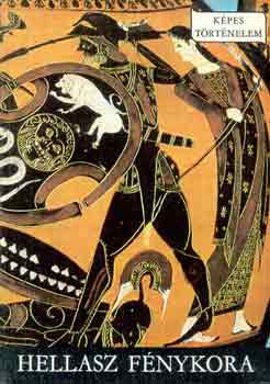 Szab� Mikl�s - Hellasz f�nykora (K�pes t�rt�nelem)