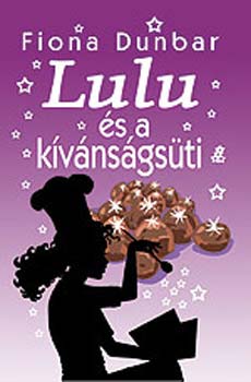 Fiona Dunbar - Lulu �s a k�v�ns�gs�ti