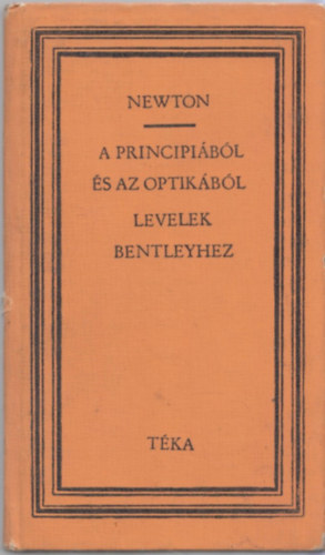 Isaac Newton - A principi�b�l �s az optik�b�l / Levelek Richard Bentleyhez