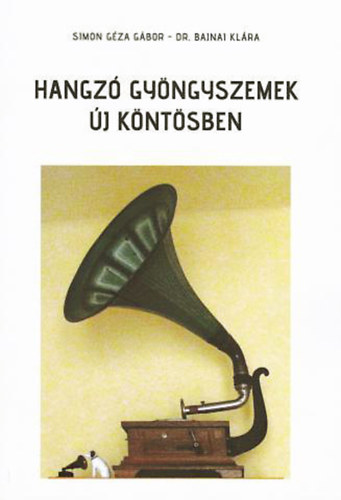 Simon G�za G�bor - dr. Bajnai Kl�ra - Hangz� gy�ngyszemek �j k�nt�sben