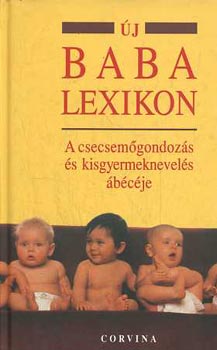 Bernfried Leiber - �j baba lexikon - A csecsemőgondoz�s �s kisgyermeknevel�s �b�c�je
