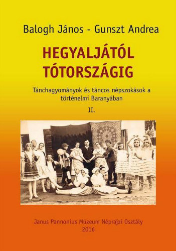 Balogh Jnos - Gunszt Andrea - Hegyaljtl Ttorszgig