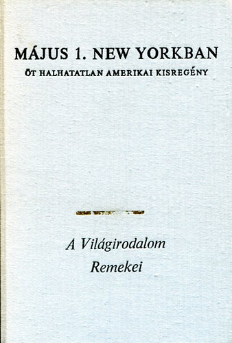 Eur�pa K�nyvkiad� - M�jus 1. New Yorkban - �t halhatatlan amerikai kisreg�ny