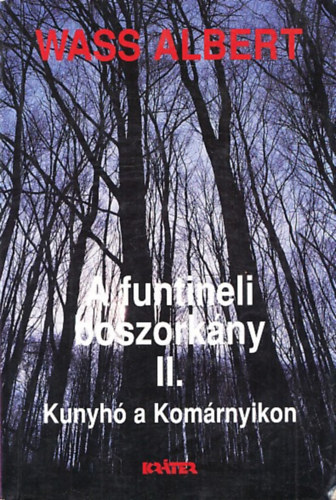 Wass Albert - A funtineli boszorkány II. (Kunyhó a komárnyikon)
