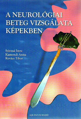 Kamondi, Kovcs Szirmai - A neurolgiai beteg vizsglata kpekben