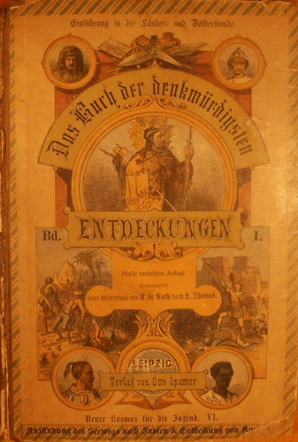 Louis Thomas - Buch der denkwrdigsten Entdeckungen auf dem Gebiete der Lnder- und Vlkerkunde Band I. Die lteren Land- und Seereisen bis zur Auffindung der Seewege nach Amerika und Indien