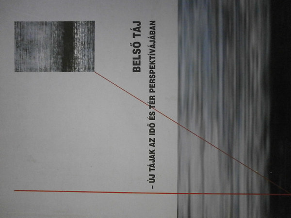 Magy. Alkotóműv. Orsz. Egyes. - Belső táj -új tájak az idő és tér perspektívájában