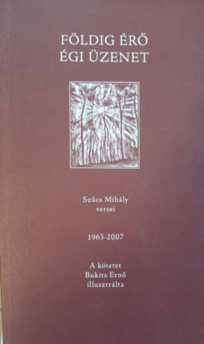 Fldig r gi zenet - Szcs Mihly versei 1963-2007