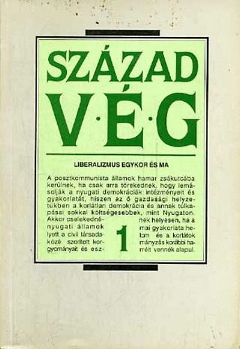 Gyurgyák János - Századvég 1991/1. Liberalizmus egykor és ma