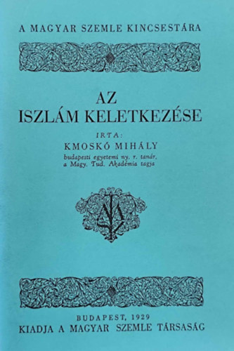 Kmosk Mihly - Az iszlm keletkezse