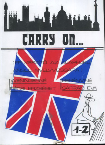 Weningern-Dernyin - Carry on...1-2 (Felkszt az alapfok angol nyelvvizsgra)