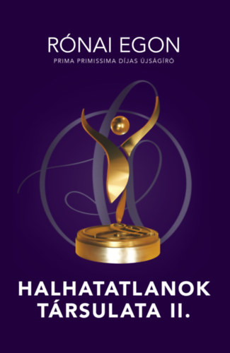 Rónai Egon - Halhatatlanok társulata II.
