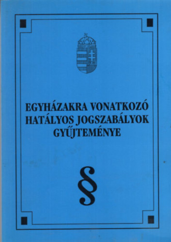 Dr. Ravasz Levente Andrs Galik Gbor - Egyhzakra vonatkoz hatlyos jogszablyok gyjtemnye 2001 -es