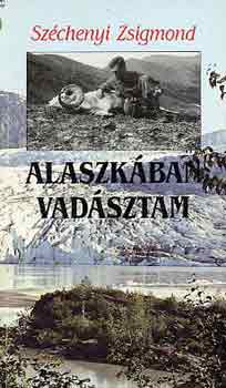 Sz�chenyi Zsigmond - Alaszk�ban vad�sztam