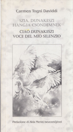 Parcz Ferenc  Carmen Togni Daviddi (ford.) - Szia, Dunakeszi hangja csndemnek - Ciao Dunakeszi voce del mio silenzio