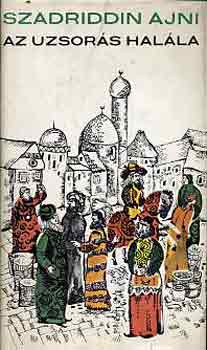 Szadriddin Ajni - Az uzsor�s hal�la