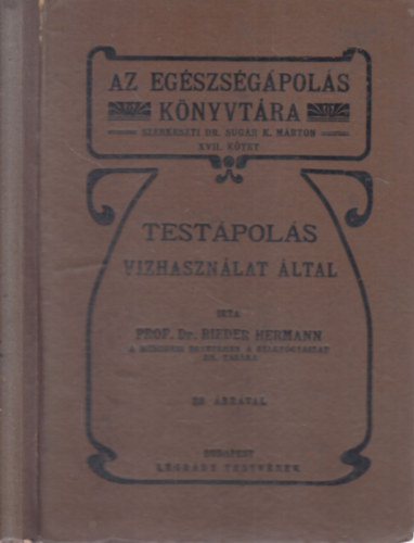 dr. Rieder Hermann - Test�pol�s v�zhaszn�lat �ltal (Az eg�szs�g�pol�s k�nyvt�ra XVII.)