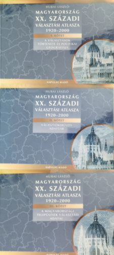 Hubai L�szl� - Magyarorsz�g XX. sz�zadi v�laszt�si atlasza 1920-2000 I-III. + CD-ROM