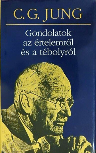 Carl Gustav Jung - Gondolatok az rtelemrl s a tbolyrl (C. G. Jung)