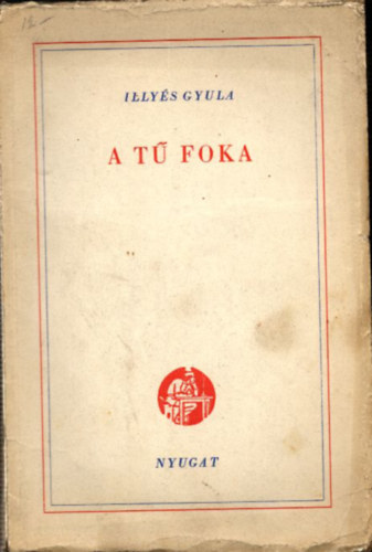 Illys Gyula - A t foka (I. kiads)