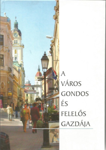 A város gondos és felelős gazdája