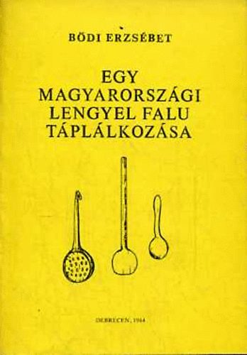 B�di Erzs�bet - Egy magyarorsz�gi lengyel falu t�pl�lkoz�sa