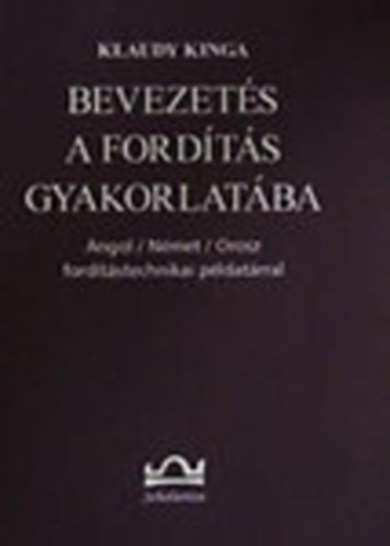 Bevezetés a fordítás gyakorlatába (Fordítástechnikai példatár nélkül)