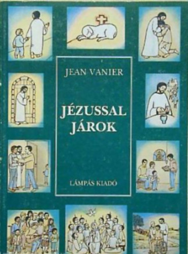 Jean Vanier - Jézussal járok