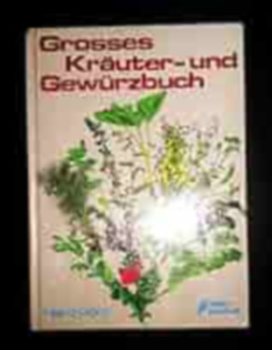 Heinz Grz - Grosses Kruter- und Gewrzbuch
