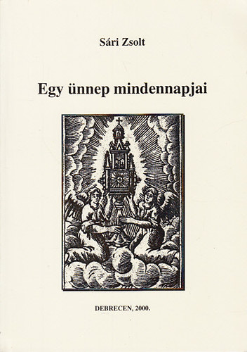 S�ri Zsolt - Egy �nnep mindennapjai (Adal�kok a magyarorsz�gi �rnapi kultusz n�prajz�hoz)