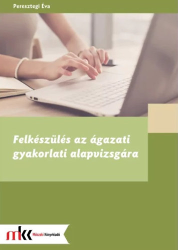 Peresztegi va - Felkszls az gazati gyakorlati alapvizsgra