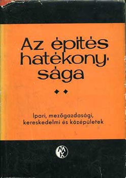 Dr. Sebestyén Gyula - Az építés hatékonysága-Ipari,mezőgazdasági,kereskedelmi,középületek