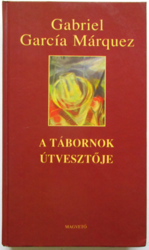 Gabriel Garc�a M�rquez - A t�bornok �tveszt�je