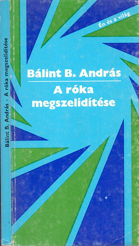 Blint B. Andrs - A rka megszeldtse - Gondolatok a bartsgrl