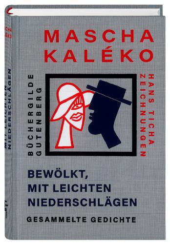 Hans Ticha Mascha Kal�ko - Bew�lkt, mit leichten Niederschl�gen