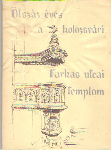 K. Fogarasi Zsuzsa  (szerk.) - tszz ves a kolozsvri Farkas utcai templom
