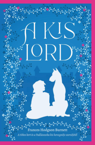 F. H. Burnett - A kis lord