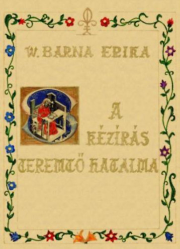 W. Barna Erika - A kzrs teremt hatalma