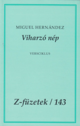 Miguel Hem�ndez - Viharz� n�p (Z-f�zetek/143)