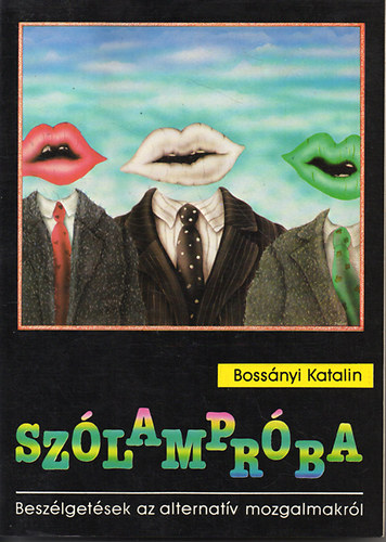Bossnyi Katalin - Szlamprba (Beszlgetsek az alternatv mozgalmakrl)