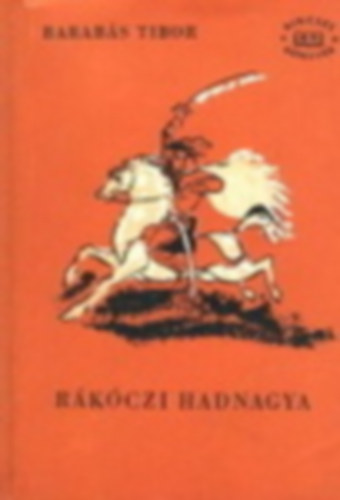 Barab�s Tibor - R�k�czi hadnagya