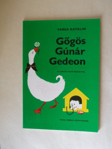 Varga Katalin - Gőgös Gúnár Gedeon