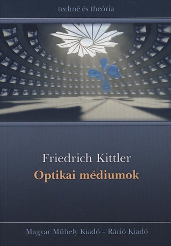 Friedrich Kittler - Optikai médiumok
